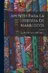 Antonio Cánovas del Castillo - Apuntes Para La Historia De Marruecos