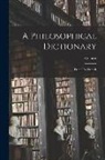 Voltaire - A Philosophical Dictionary: From The French