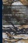 Thomas Sopwith - Description Of A Series Of Elementary Geological Models: Illustrating The Nature Of Stratification ... With Notes On The Construction Of Large Geologi