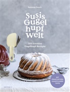 Susanne Dasch - Susis Gugelhupfwelt. 200 kreative Gugelhupf-Rezepte
