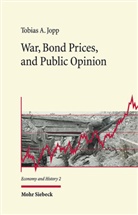 Tobias A Jopp, Tobias A. Jopp - War, Bond Prices, and Public Opinion