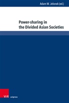Adam Jelonek, Adam W. Jelonek, Adam W Jelonek - Power-sharing in the Divided Asian Societies