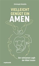 Christoph Stücklin - Vielleicht genügt ein Amen