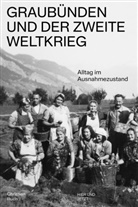 Christian Ruch, Institut für Kulturforschung Graubünden - Graubünden und der Zweite Weltkrieg