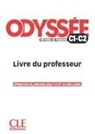 A Bredelet, A. Bredelet, Fabien Delcambre, Helena Ferrari, T. Heranic, Stephane Jouaud... - Odyssée, méthode de français C1, C2 : livre du professeur : épreuves blanches DALF C1 et C2 incluses