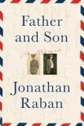 Jonathan Raban - Father and Son A Memoir