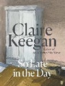 Claire Keegan, Keegan Claire - So Late in the Day