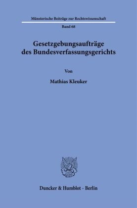 Mathias Kleuker - Gesetzgebungsaufträge des Bundesverfassungsgerichts. - Dissertationsschrift