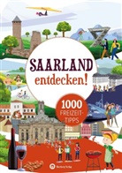 Günther Klahm - Saarland entdecken! 1000 Freizeittipps