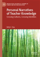 Betty C Eng, Betty C. Eng - Personal Narratives of Teacher Knowledge