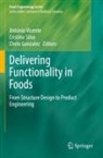 Chelo Gonzalez, Cristina Silva, António Vicente - Delivering Functionality in Foods