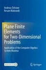 Resam Makvandi, Andreas Öchsner - Plane Finite Elements for Two-Dimensional Problems