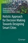 Vasile Sebastian Dancu, George Cristian Lazaroiu, Mariacristina Roscia, Vasile Sebastian Dancu - Holistic Approach for Decision Making Towards Designing Smart Cities