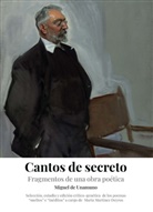 María Martínez Deyros - "Cantos de secreto". Fragmentos de una obra poética. Estudio y edición crítico-genética de los poemas "sueltos" e "inéditos" de Miguel de Unamuno