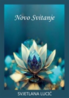 Svjetlana Lucic - Novo Svitanje