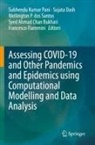 Syed Ahmad Chan Bukhari, Sujata Dash, Wellington P. dos Santos, Francesco Flammini, Wellington P dos Santos et al, Subhendu Kumar Pani - Assessing COVID-19 and Other Pandemics and Epidemics using Computational Modelling and Data Analysis