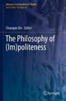 Chaoqun Xie - The Philosophy of (Im)politeness