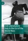 Antonio Bibb&ograve; - Irish Literature in Italy in the Era of the World Wars