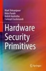 Farimah Farahmandi, Nitin Pundir, Mark Tehranipoor, Nidish Vashistha - Hardware Security Primitives