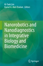 A Abd-Elsalam, Kamel A. Abd-Elsalam, Ki-Taek Lim - Nanorobotics and Nanodiagnostics in Integrative Biology and Biomedicine
