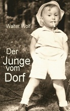 Walter Wolf - Der Junge vom Dorf