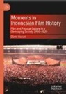 David Hanan - Moments in Indonesian Film History