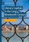 Arunima Bhattacharya, Richard Hibbitt, Laura Scuriatti - Literary Capitals in the Long Nineteenth Century
