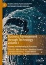 Leonidas Efthymiou, Leonidas Efthymiou et al, S. M. Riad Shams, Alkis Thrassou, Evangelos Tsoukatos, Demetris Vrontis... - Business Advancement through Technology Volume I