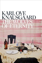 Karl Ove Knausgaard, Karl Ove Knausgard - The Wolves of Eternity
