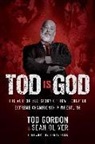Tod Gordon, Sean Oliver - Tod is God