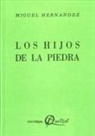 Luis García Montero, Miguel Hernández - Los hijos de la piedra