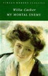Willa Cather - My Mortal Enemy
