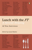 Lionel Barber, Lionel Barber - Lunch with the FT