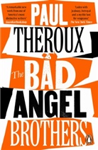 Paul Theroux - The Bad Angel Brothers