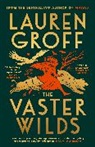 Lauren Groff - The Vaster Wilds