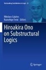 Nikolaos Galatos, Terui, Kazushige Terui - Hiroakira Ono on Substructural Logics