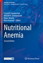 Michael B Zimmermann, Crystal D. Karakochuk, Klaus Kraemer, Diego Moretti, Diego Moretti et al, Michael B. Zimmermann - Nutritional Anemia