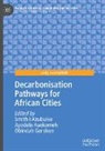 Ayodele Asekomeh, Smith I Azubuike, Obindah Gershon - Decarbonisation Pathways for African Cities