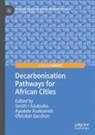 Ayodele Asekomeh, Smith I Azubuike, Obindah Gershon - Decarbonisation Pathways for African Cities