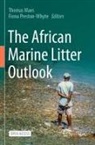 Thomas Maes, Preston-Whyte, Fiona Preston-Whyte - The African Marine Litter Outlook