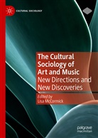 Lisa McCormick - The Cultural Sociology of Art and Music