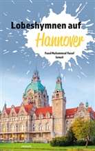 Fuad Muhammad Yusuf Ismail, Fuad Muhammad Yusuf Ismail - Lobeshymnen auf Hannover