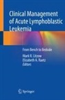 A Raetz, Mark R. Litzow, Mark R Litzow, Elizabeth A. Raetz - Clinical Management of Acute Lymphoblastic Leukemia