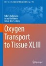 Joseph LaManna, Felix Scholkmann, Ursula Wolf - Oxygen Transport to Tissue XLIII