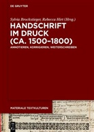 Sylvia Brockstieger, Hirt, Rebecca Hirt - Handschrift im Druck (ca. 1500-1800)