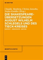 Claudia Bamberg, Christa Jansohn, Stefan Knödler - Die Shakespeare-Übersetzungen August Wilhelm Schlegels und des Tieck-Kreises