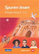 Carolin M Altmann, Carolin M. Altmann, Ulrike von Altrock, Burkhardt, Hans Burkhardt, Petra Freudenberger-Lötz... - Spuren lesen Religionsbuch 1/2