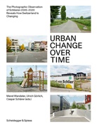 Ulrich Görlich, Elmar Mauch, Christian Schwager, Meret Wandeler, Ulrich Görlich, Caspa Schärer... - Urban Change Over Time