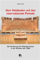 Patrizia Keller - Vom Holzboden auf das internationale Parkett
