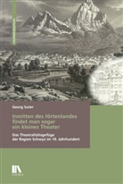 Georg Suter - Inmitten des Hirtenlandes findet man sogar ein kleines Theater